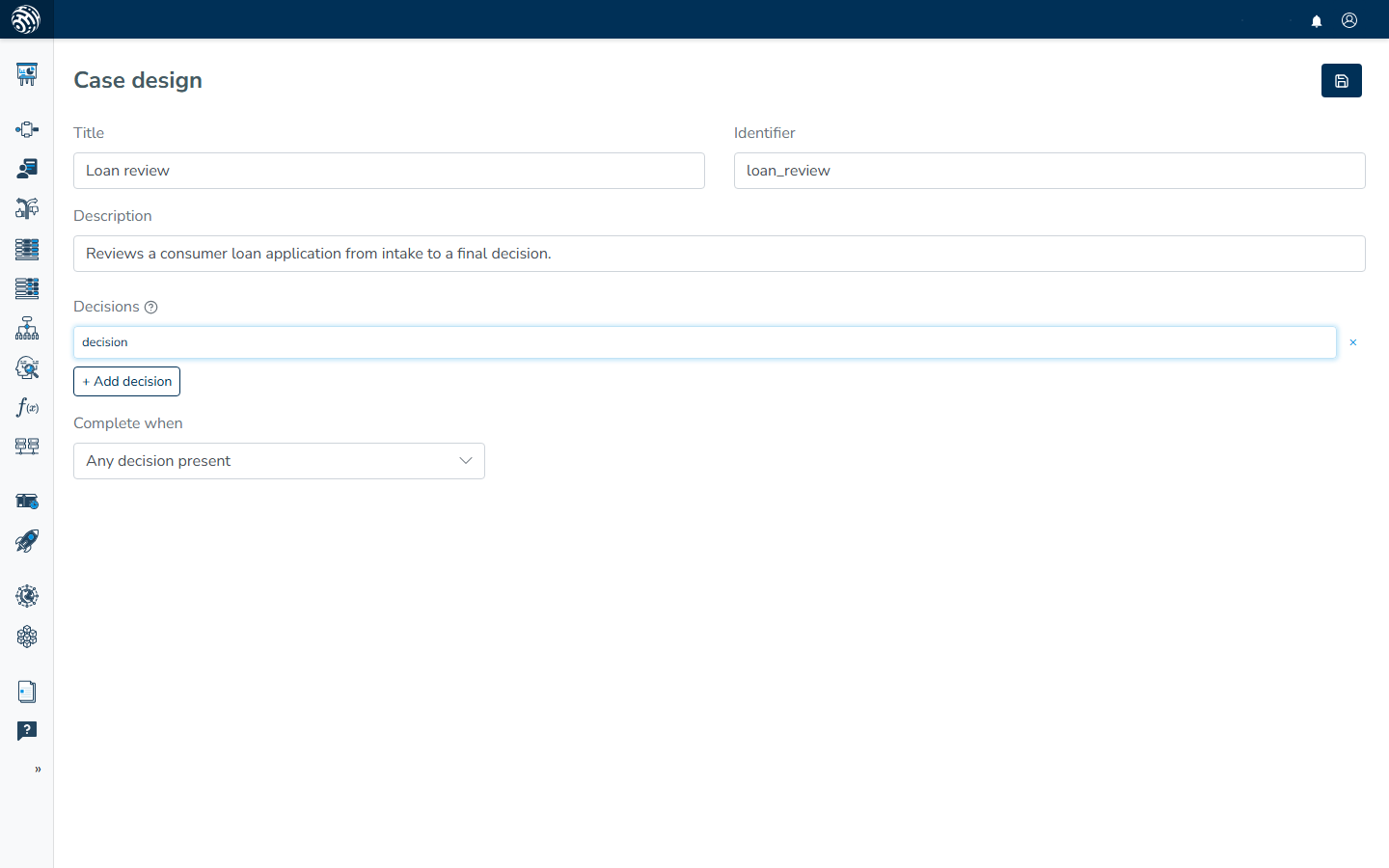 The case design create form with the title Loan review, the identifier loan_review, a decision typed into the Decisions row, and Complete when set to Any decision present